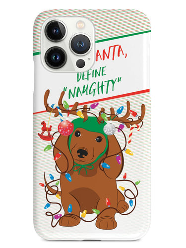 Dear Santa, Define Naughty - Christmas Dachshund Case