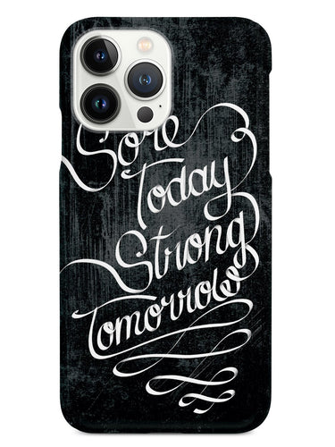 Sore Today, Strong Tomorrow - Fitness Case