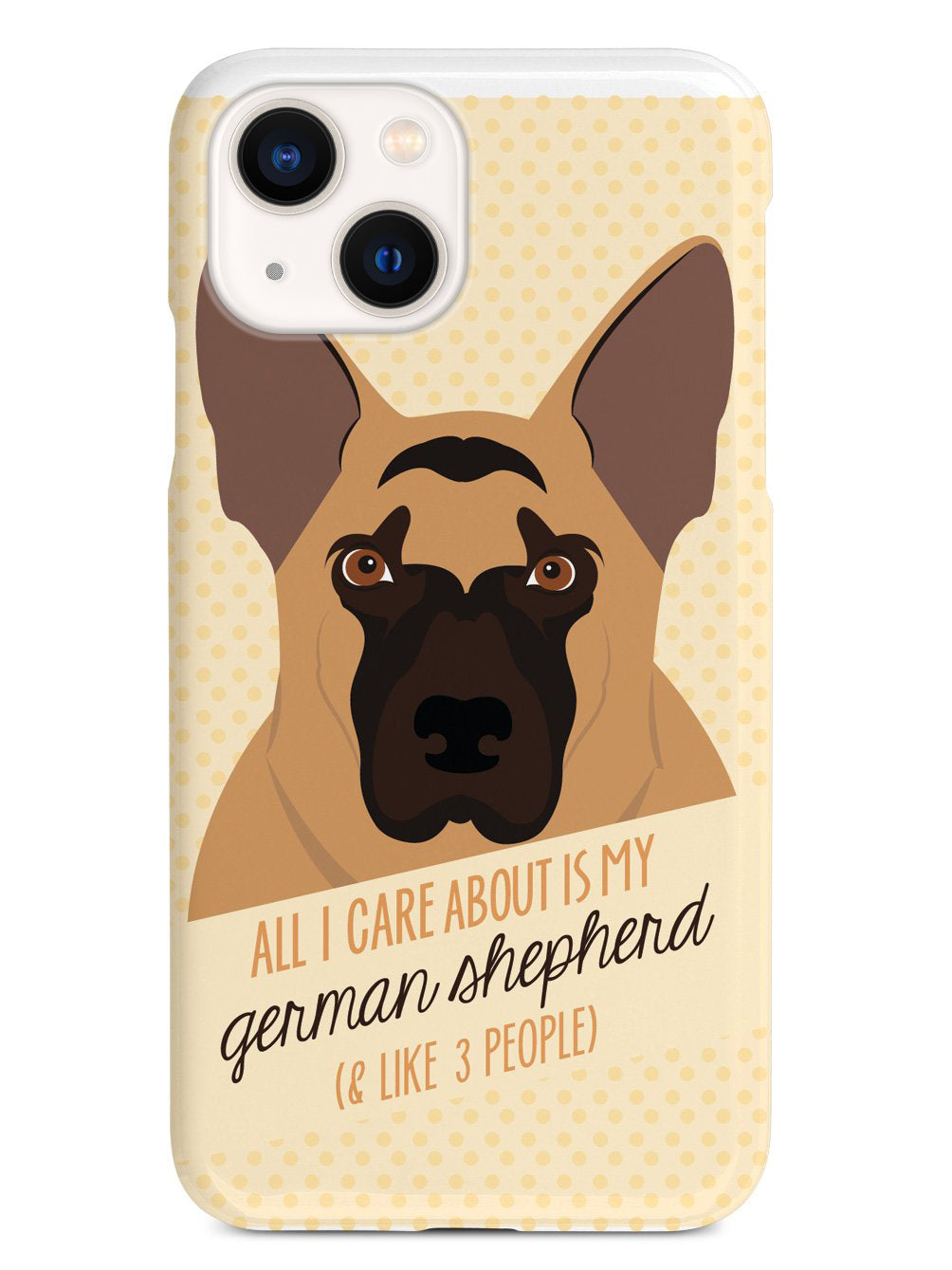 All I care about is my German Shepherd Case