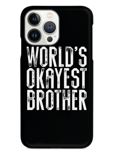 World's Okayest Brother - Black Case