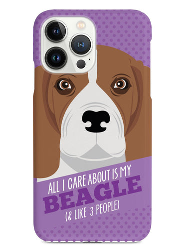 All I Care About Is My Beagle Case