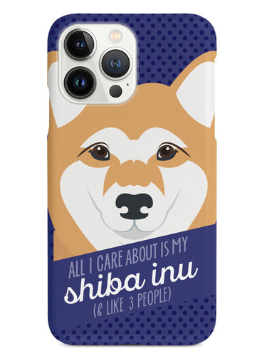 All I Care About Is My Shiba Inu Case