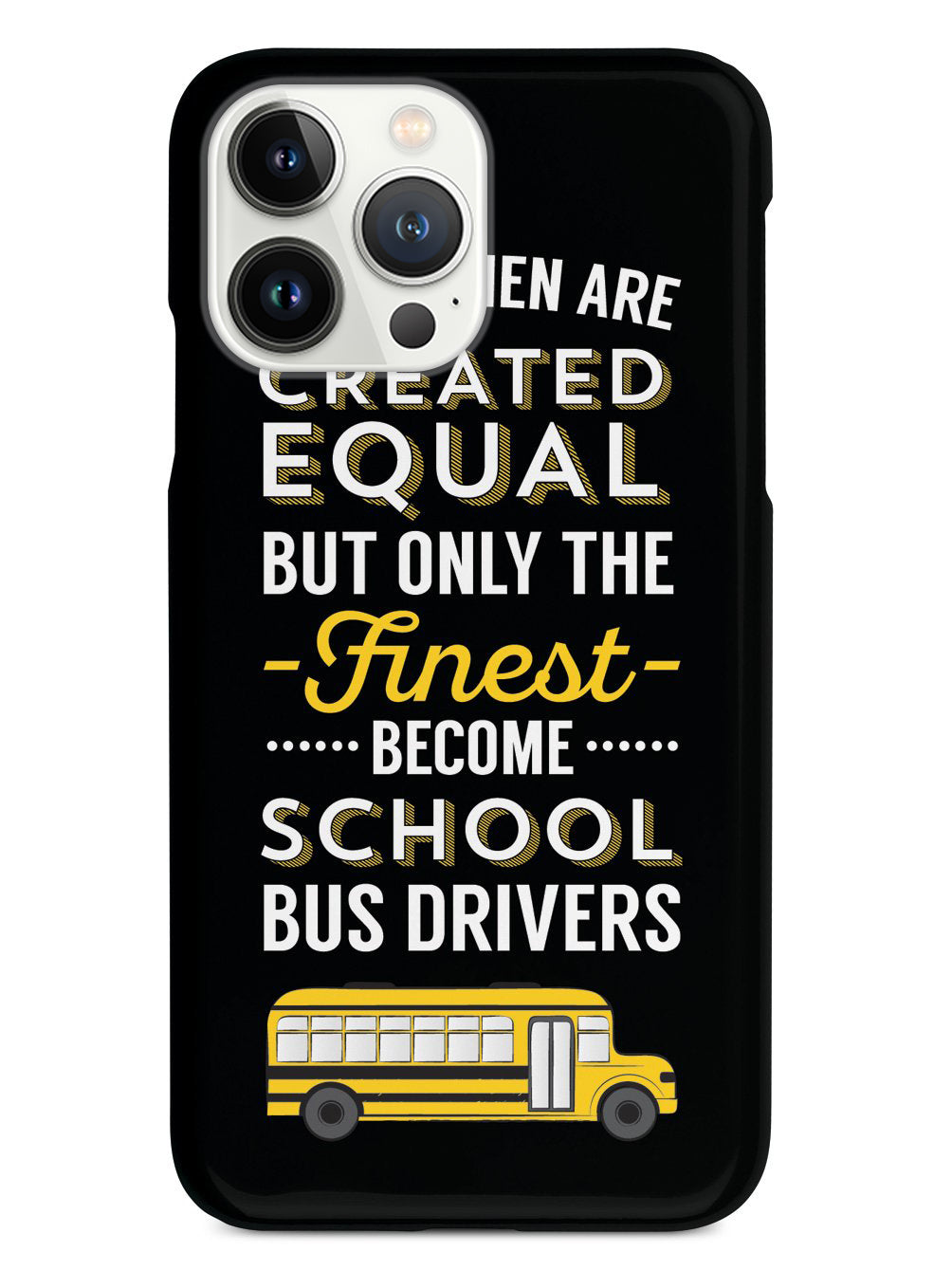 Only The Finest - School Bus Drivers Case