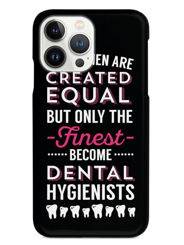 Only The Finest - Dental Hygienists Case