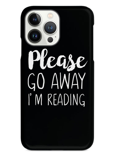 Please Go Away I'm Reading Case