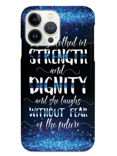 She Is Clothed in Strength and Dignity - Thin Blue Line Case