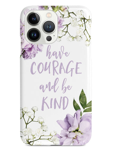 Have Courage and Be Kind Case