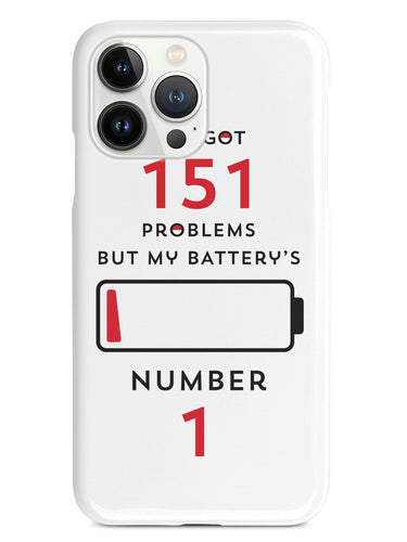 I've Got 151 Problems - White Case