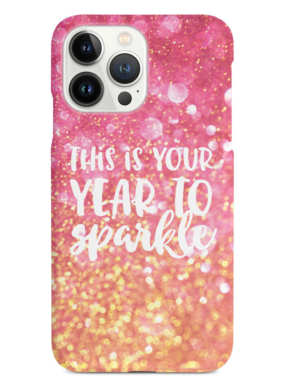 This is your Year to Sparkle - Pink and Gold Case