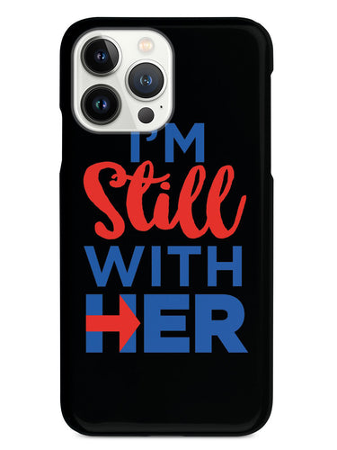 I'm Still With Her - Black Case