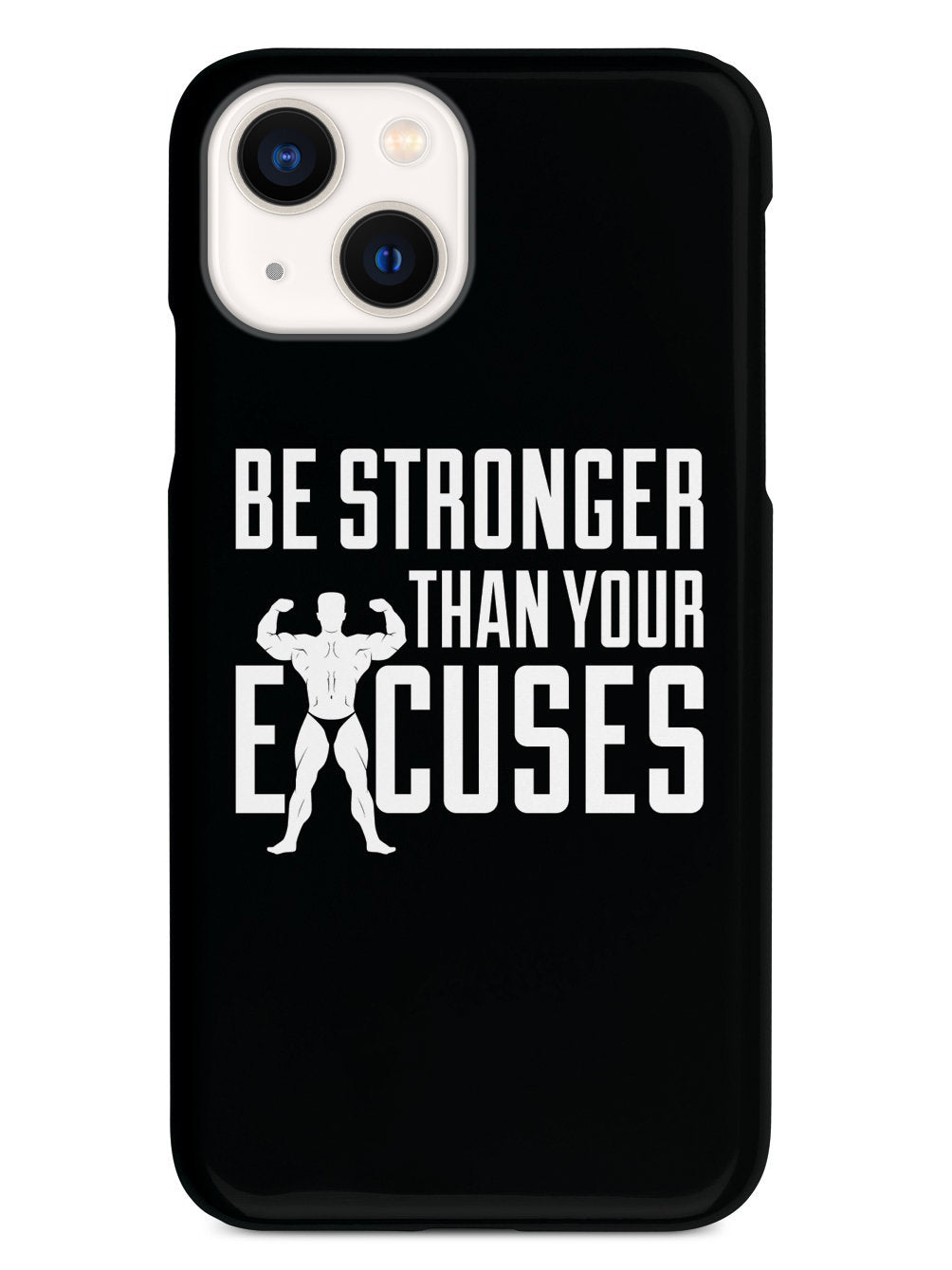 Be Stronger Than Your Excuses - Black Case