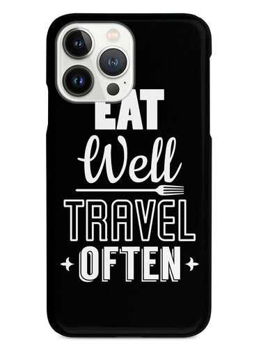Eat Well, Travel Often - Black Case