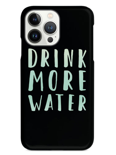 Drink More Water - Black Case