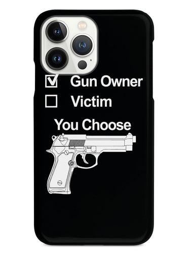 Gun Owner Or Victim, You Choose - Black Case