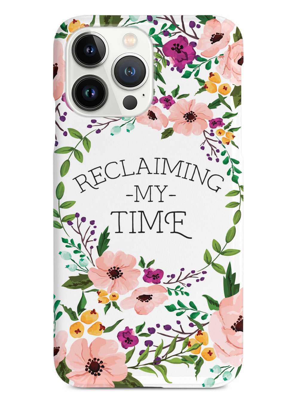 Reclaiming My Time - Flower Wreathe - White Case