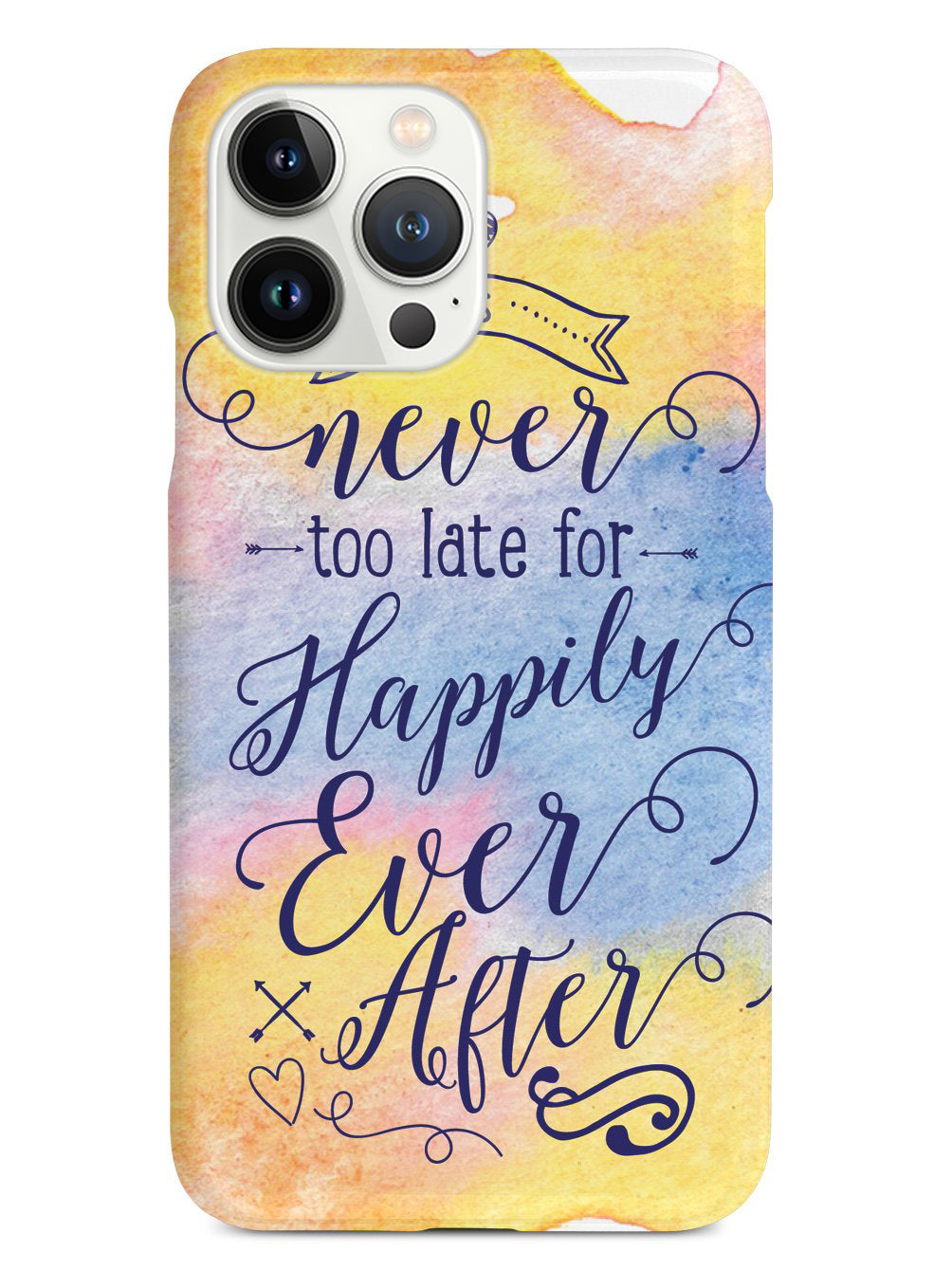It's Never Too Late for Happily Ever After - Multicolor Case