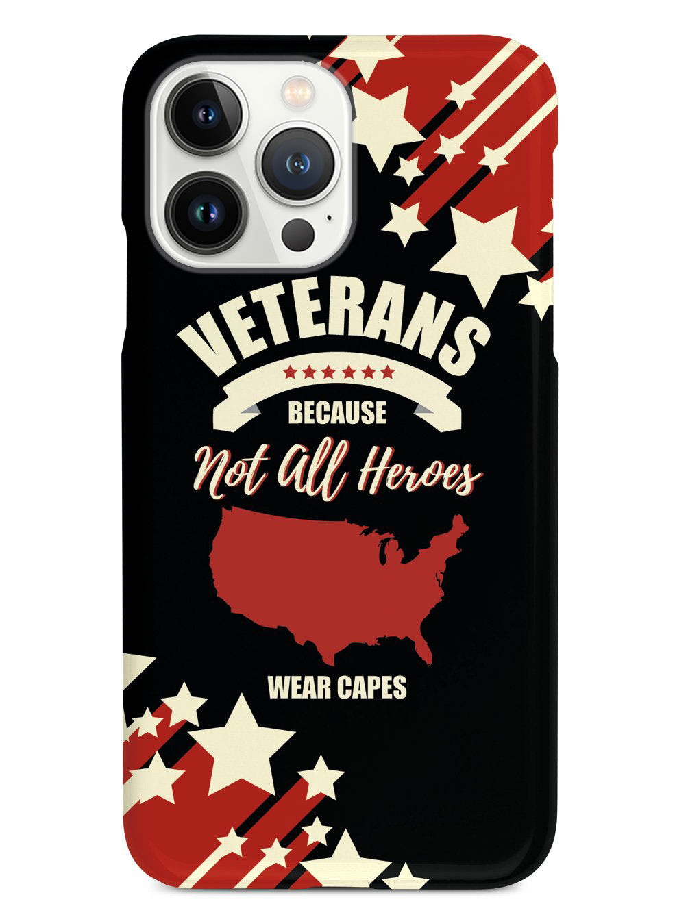 Veterans - Because Not All Heroes Wear Capes Case