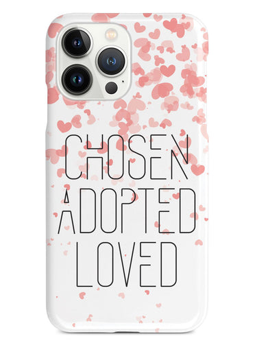 Chosen, Adopted, Loved - White Case