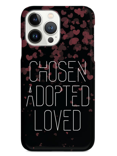 Chosen, Adopted, Loved - Black Case