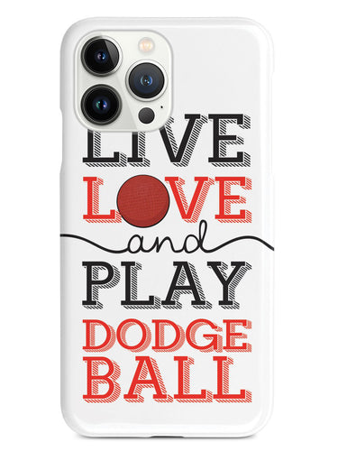 Live Love Play Dodgeball - White Case